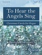 To Hear the Angels Sing Organ sheet music cover